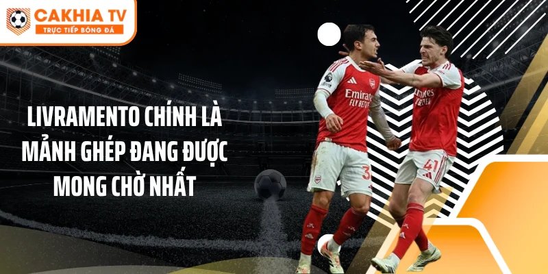 Livramento chính là mảnh ghép đang được mong chờ nhất